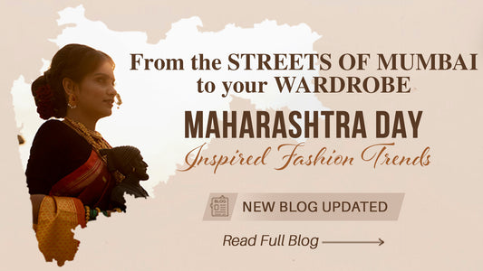 From the Streets of Mumbai to Your Wardrobe: Maharashtra Day Inspired Fashion Trends!
